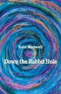 Cover: Down the Rabbit Hole - Ginninderra Press