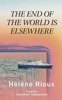 Enlarge image Cover: End of the World Is Elsewhere - Guernica Editions