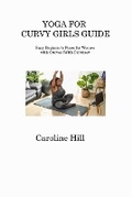 Cover: Yoga for Curvy Girls Guide - Caroline Hill
