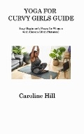 Cover: Yoga for Curvy Girls Guide - Caroline Hill