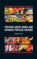 Cover: Postwar South Korea and Japanese Popular Culture - Trans Pacific Press
