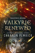 Cover: Valkyrie Renewed (Valkyries Rising, #4) - Shannon Pemrick