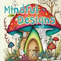 Cover: Mindful Designs - Tiny Fox Press LLC