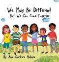 Cover: We May Be Different But We Can Come Together - Twigs to Trees Publishing
