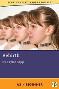 Cover: Rebirth (Sci-Fi Fantasy Readers for ELT, #7) - Alphabet Publishing