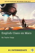 Cover: English Class on Mars (Sci-Fi Fantasy Readers for ELT, #4) - Alphabet Publishing