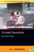 Cover: Virtual Unreality (Sci-Fi Fantasy Readers for ELT, #12) - Alphabet Publishing