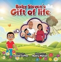 Abbildung von: Baby Steven's Gift of Life - True Vine Publishing Co