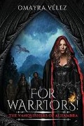 Cover: For Warriors! The Vanquishers of Alhambra, book 3, a Grimdark, Dark Fantasy series - Omayra Velez