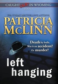 Abbildung von: Left Hanging (Caught Dead In Wyoming, Book 2) - Craig Place Books