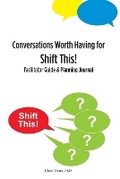 Cover: Conversations Worth Having for Shift This! - Cwh Publishers