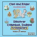 Cover: Cleo and Roger Discover Columbus, Indiana - Architecture (coloring book) - Pathbinder Publishing LLC