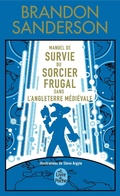 Cover: Manuel de Survie du Sorcier Frugal dans l'Angleterre m&eacute;di&eacute;vale - Le Livre de Poche
