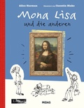 Cover: Mona Lisa & die anderen (Kunst f&uuml;r Kinder) - Midas Kinderbuch