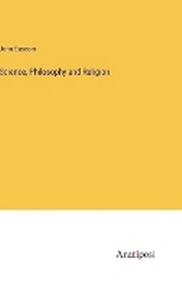 Enlarge image Cover: Science, Philosophy and Religion - Anatiposi Verlag