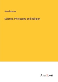 Enlarge image Cover: Science, Philosophy and Religion - Anatiposi Verlag