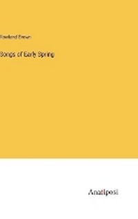 Enlarge image Cover: Songs of Early Spring - Anatiposi Verlag