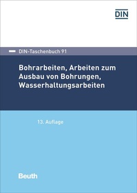 Abbildung von: Bohrarbeiten, Arbeiten zum Ausbau von Bohrungen, Wasserhaltungsarbeiten - DIN Media