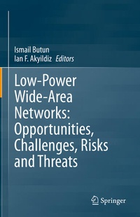 Enlarge image Cover: Low-Power Wide-Area Networks: Opportunities, Challenges, Risks and Threats - Springer