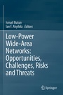 Cover: Low-Power Wide-Area Networks: Opportunities, Challenges, Risks and Threats - Springer