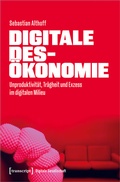 Cover: Digitale Des&ouml;konomie - transcript