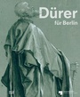 Cover: Dürer für Berlin. Eine Spurensuche im Kupferstichkabinett - Hatje Cantz Verlag
