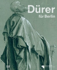 Abbildung von: Dürer für Berlin. Eine Spurensuche im Kupferstichkabinett - Hatje Cantz Verlag