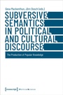 Cover: Subversive Semantics in Political and Cultural Discourse - transcript