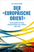Bild: Der »europäische Orient« - transcript