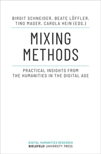 Enlarge image Cover: Mixing Methods - Bielefeld University Press ein Imprint des transcript Verlags