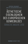 Cover: &Auml;sthetische Eigenlogiken des europ&auml;ischen Genrebildes - Bielefeld University Press ein Imprint des transcript Verlags