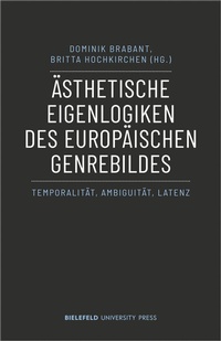 Abbildung von: Ästhetische Eigenlogiken des europäischen Genrebildes - Bielefeld University Press ein Imprint des transcript Verlags