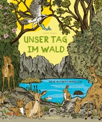 Enlarge image Cover: Unser Tag im Wald - Verlagshaus Jacoby & Stuart