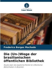 Abbildung von: Die (Un-)Wege der brasilianischen oeffentlichen Bibliothek - Verlag Unser Wissen