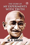 Cover: Mahatma Gandhi Autobiography: The Story Of My Experiments With Truth (The Story of My Experiments with Truth: An Autobiography) - Sanage Publishing House