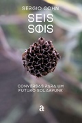 Cover: Seis Sois - Conversas para um futuro solarpunk - Azougue Press