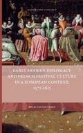 Cover: Early Modern Diplomacy and French Festival Culture in a European Context, 1572-1615 - Brill