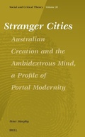 Cover: Stranger Cities: Australian Creation and the Ambidextrous Mind, a Profile of Portal Modernity - Brill
