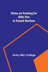 Enlarge image Cover: Notes on Training for Rifle Fire in Trench Warfare - ALPHA EDITION