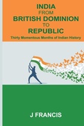 Cover: INDIA FROM BRITISH DOMINION TO REPUBLIC - Unknown