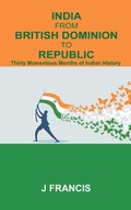 Cover: INDIA FROM BRITISH DOMINION TO REPUBLIC - Unknown