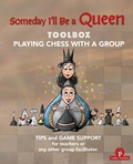 Cover: Someday I'll be a Queen - Toolbox - Playing Chess with one Kid & Group - Thinkers Publishing