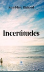 Cover: Incertitudes - Le Lys Bleu Éditions