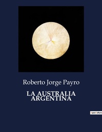 Abbildung von: La Australia Argentina - Culturea