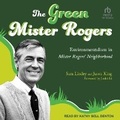 Cover: The Green Mister Rogers - Tantor Audio