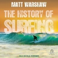 Enlarge image Cover: The History of Surfing - Tantor Audio