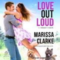Cover: Love Out Loud - Tantor Audio