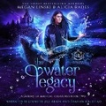 Cover: The Water Legacy - Crystallite Publishing LLC