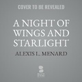Cover: A Night of Wings and Starlight - Blackstone Publishing