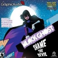 Cover: The Black Ghost 2: Shame the Devil [Dramatized Adaptation] - Graphic Audio
